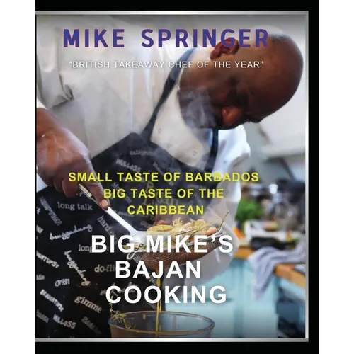 Big Mike's Bajan Cooking: Small Taste of Barbados Big Taste of the Caribbean