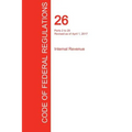 CFR 26, Parts 2 to 29, Internal Revenue, April 01, 2017 (Volume 16 of 22)