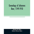 Genealogy of Johannes Baer, 1749-1910