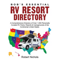 Bob's Essential RV Resort Directory: A Comprehensive Directory of Over 1,000 Personally Curated RV Parks, Resorts & Campgrounds of the Continental Uni