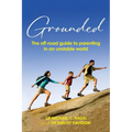 Grounded: The off-road guide to parenting in an unstable world