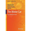The Motor Car: Past, Present and Future