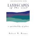 Landscapes of the Soul: A Spirituality of Place