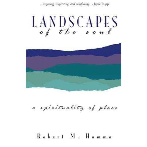 Landscapes of the Soul: A Spirituality of Place