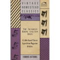 The Arabian Horse and Its Uses - A Collection of Classic Equestrian Magazine Articles