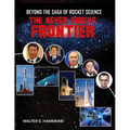 Beyond the Saga of Rocket Science: The Never-Ending Frontier