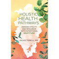 Holistic Health Pathways: Awaken Vitality and Resilience With Intentional Gratitude