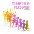 Time Is a Flower