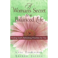 A Woman's Secret to a Balanced Life: Finding God's Refreshing Priorities for You