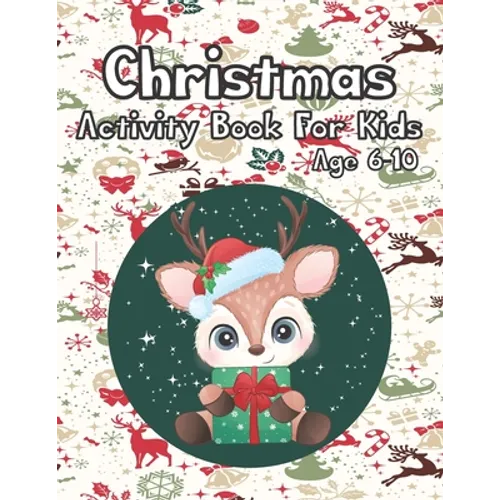 Christmas Activity Book for Kids Age 6-10: Cute Baby Reindeer Christmas Day Activity Puzzle Book Gift for Genius Clever Kids