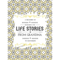 A Treasury of Memories and Life Stories From Grandma To Grandkids