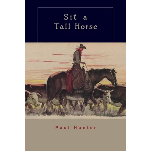Sit a Tall Horse: Stories of Cowhand Give and Take