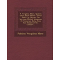 P. Virgilius Maro, Qualem Omni Parte Illustr. Tertio Publ. C.g. Heyne, Cui Servium Pariter Integrum Et Variorum Notas Cum Suis Subjunxit N.e. Lemaire.