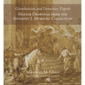 Giambattista and Domenico Tiepolo: Master Drawings from the Anthony J. Moravec Collection