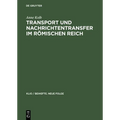 Transport Und Nachrichtentransfer Im Römischen Reich