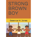 Strong Brown Boy: You Are Strong Brown Boy