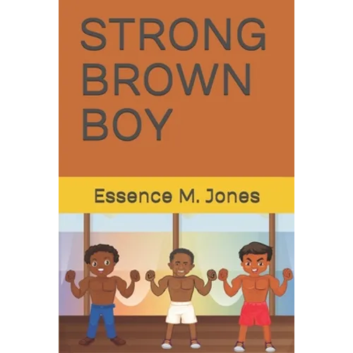 Strong Brown Boy: You Are Strong Brown Boy