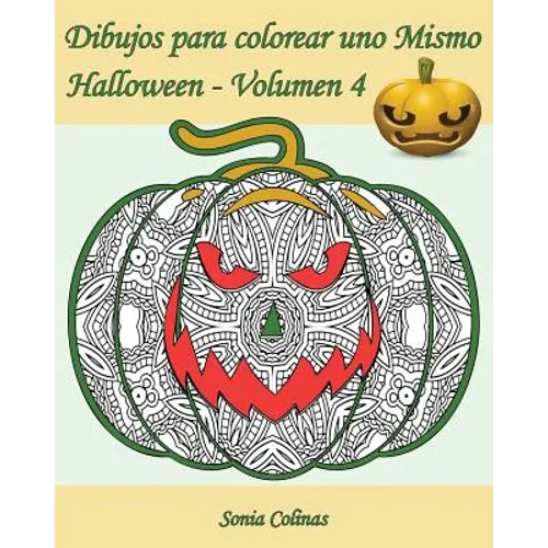 Dibujos para colorear uno Mismo - Halloween - Volumen 4: 25 calabazas alocadas para colorear