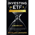 Investing in ETFs For Beginner's: 2 Books in 1: Beginner's Guide to Passive Funds, The Ultimate Investment Guide. Everything you need to start earning