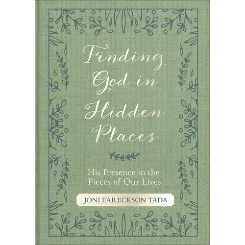 Finding God in Hidden Places: His Presence in the Pieces of Our Lives