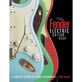 The Fender Electric Guitar Book: A Complete History of Fender Instruments