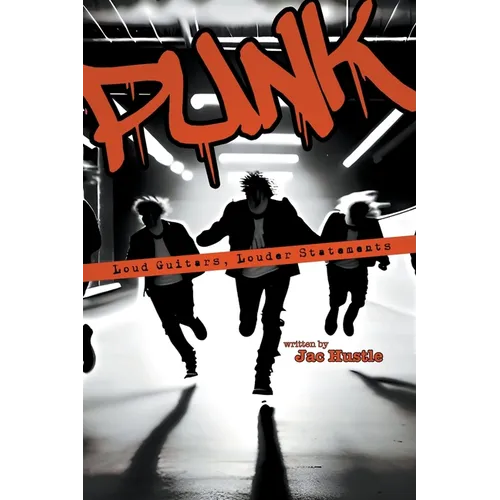 Punk: Loud Guitars, Louder Statements