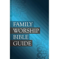 Family Worship Bible Guide: Leather-Like Duotone