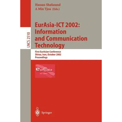 Eurasia-ICT 2002: Information and Communication Technology: First Eurasian Conference, Shiraz, Iran, October 29-31, 2002, Proceedings