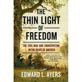 The Thin Light of Freedom: The Civil War and Emancipation in the Heart of America