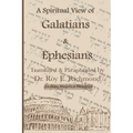 Apostle Paul's Letters to the Community of Believers at Galtia & Ephesus - Translated, Paraphrased, and Allegorically Explained: The Spiritual Code &