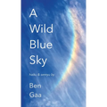 A Wild Blue Sky: haiku & senryu