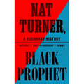Nat Turner, Black Prophet: A Visionary History