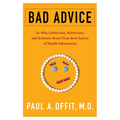Bad Advice: Or Why Celebrities, Politicians, and Activists Aren't Your Best Source of Health Information