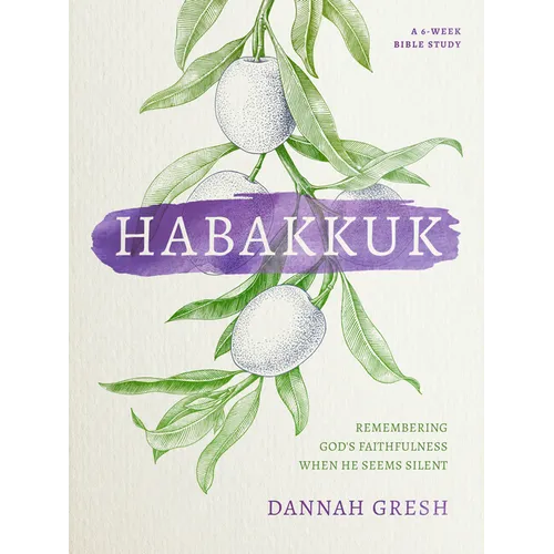 Habakkuk: Remembering God's Faithfulness When He Seems Silent