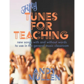 50 Tunes for Teaching: New Songs With and Without Words to Use in the General Music Classroom