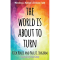 The World Is about to Turn: Mending a Nation's Broken Faith