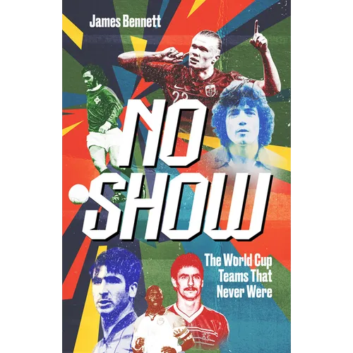 No Show: The World Cup Teams That Never Were