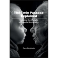 The Twin Paradox Explained: Solving the Puzzle of Special Relativity