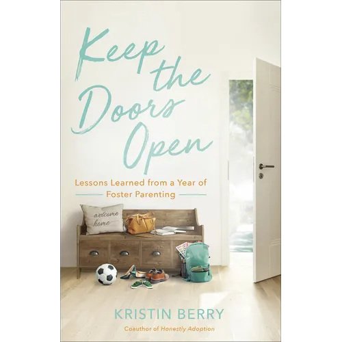 Keep the Doors Open: Lessons Learned from a Year of Foster Parenting