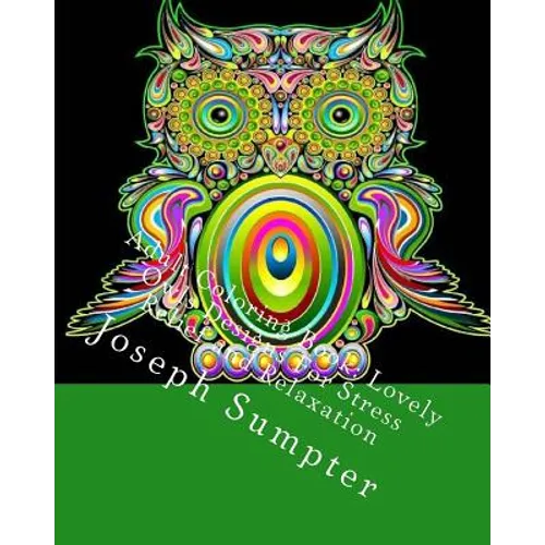 Adult Coloring Book: Lovely Owls Designs For Stress Relief and Relaxation
