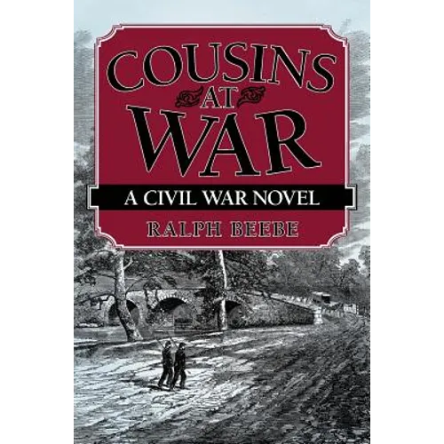 Cousins at War: A Civil War Novel
