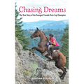Chasing Dreams: The True Story of the Youngest Female Tevis Cup Champion