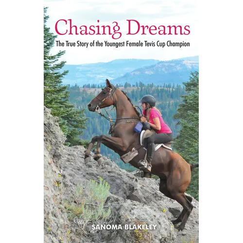 Chasing Dreams: The True Story of the Youngest Female Tevis Cup Champion