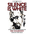 Silence is White: stories, poems & illustrations for Seb Doubinsky