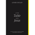At the Table with Jesus: 66 Days to Draw Closer to Christ and Fortify Your Faith
