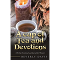 A Cup of Tea and Devotions: (40 Day Devotional and Journal for Women)
