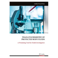 Thanato Chemistry of Protected Body Fluids: A Promising Tool for Death Investigators
