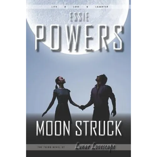 Moon Struck: The Third Lunar Lovescape Novel