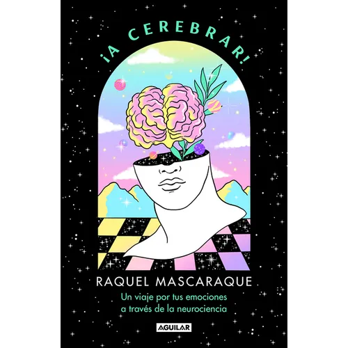 ¡A Cerebrar! Un Viaje Por Tus Emociones a Través de la Neurociencia / Let's Celebrain!: A Journey Through Your Emotions Via Neuroscience