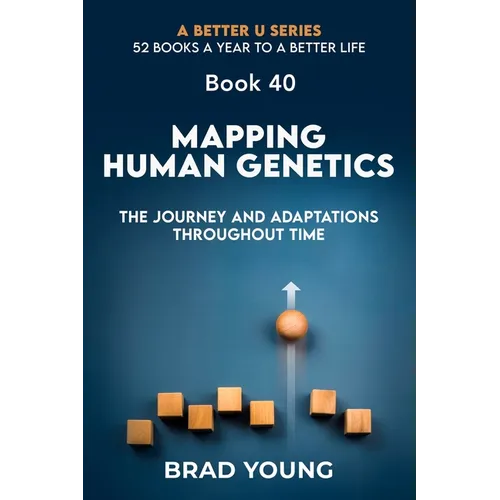 Mapping Human Genetics: The Journey and Adaptations Throughout Time